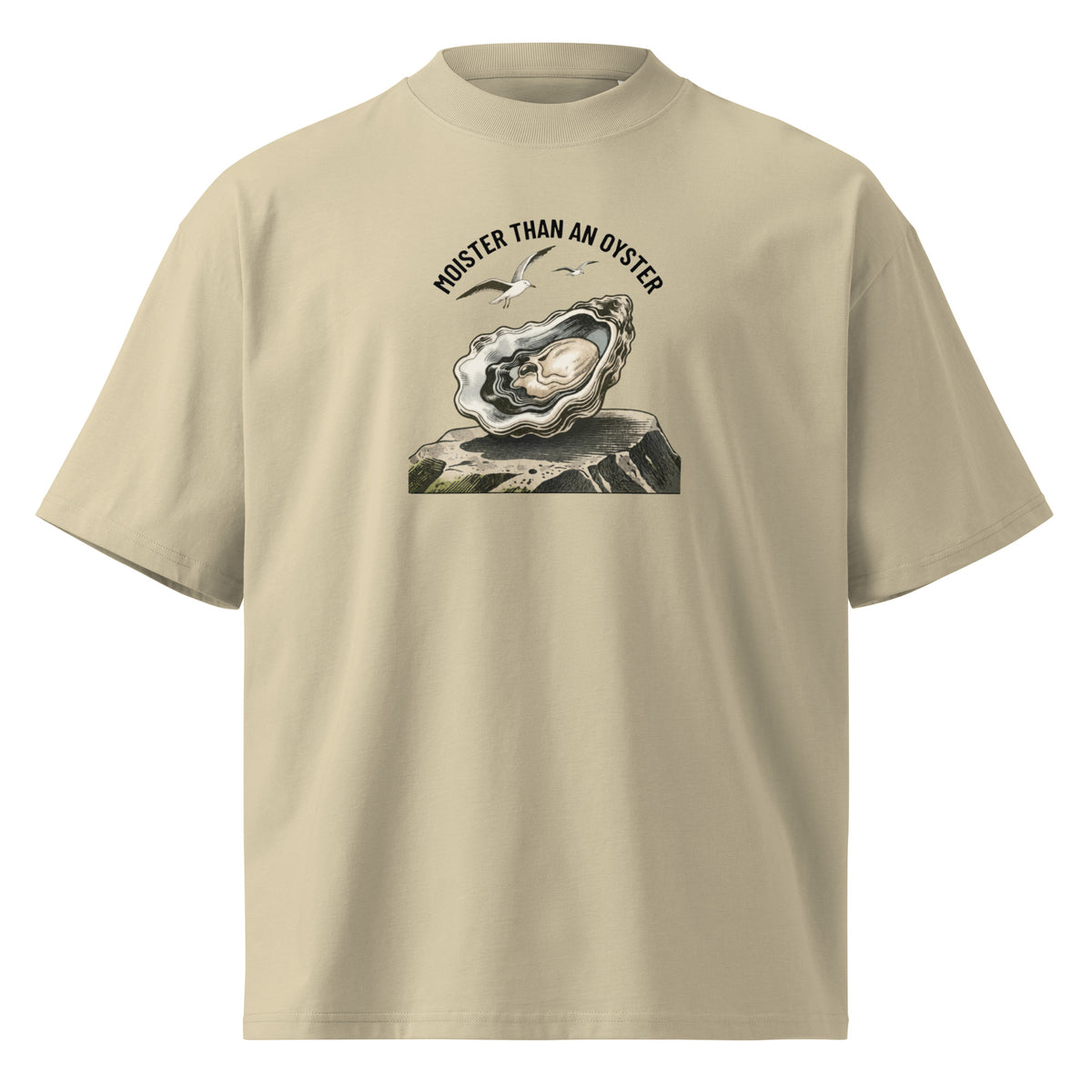 Moister Than an Oyster Oversized T-Shirt