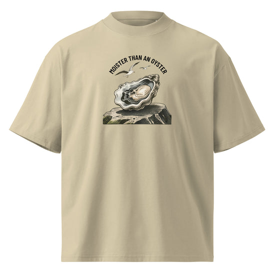 Moister Than an Oyster Oversized T-Shirt