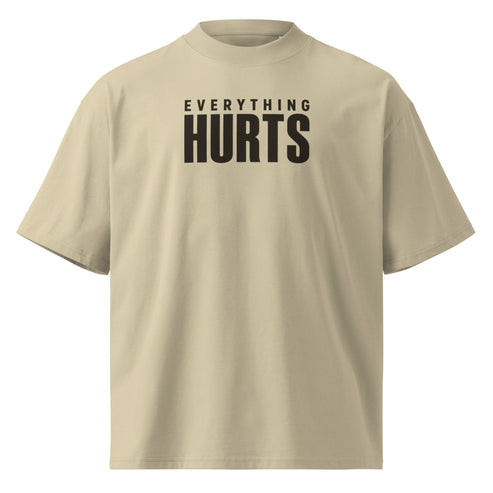 Everything Hurts Oversized T-Shirt
