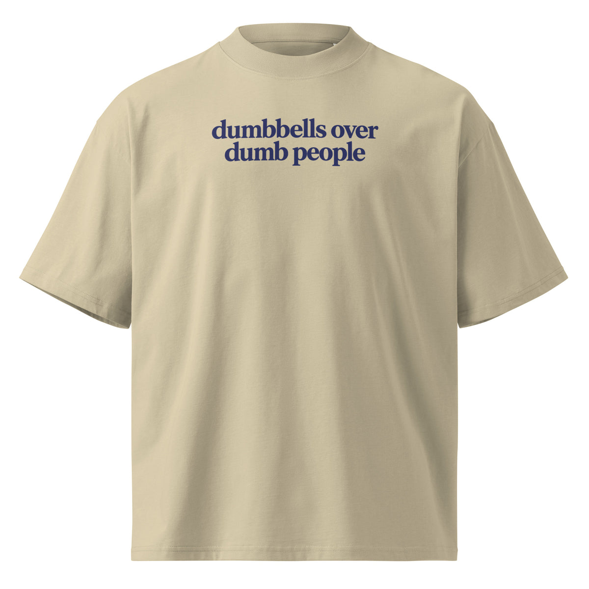 Dumbbells Over Dumb People Oversized T-Shirt