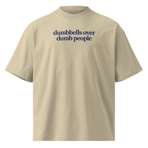 Dumbbells Over Dumb People Oversized T-Shirt
