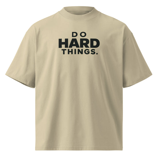Do Hard Things Oversized T-Shirt
