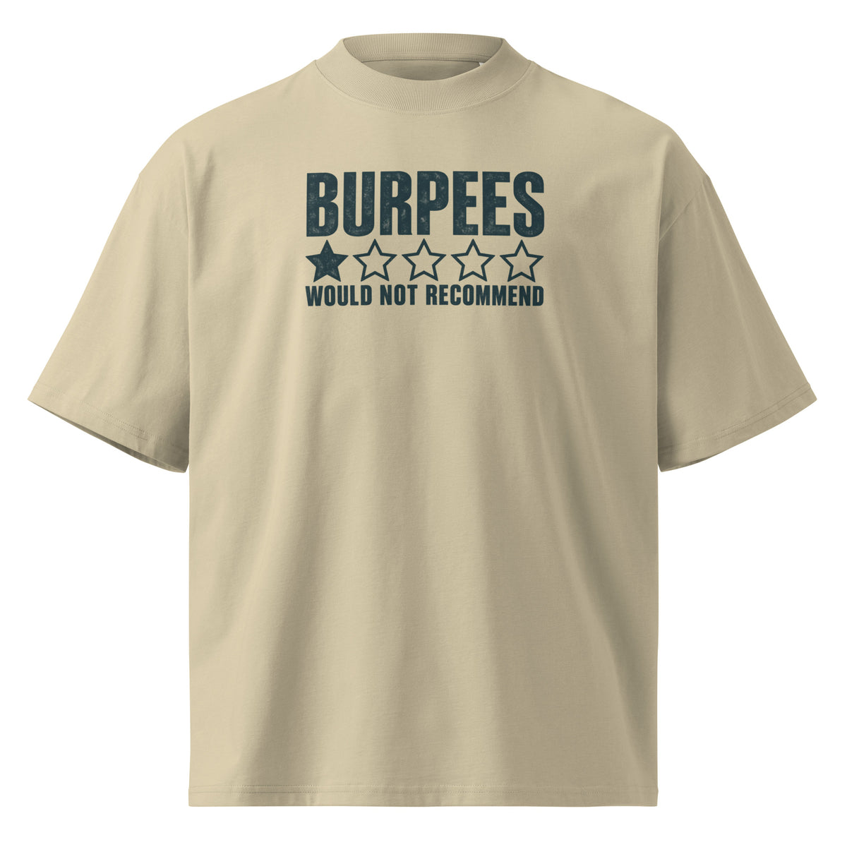 Burpees: Would Not Recommend Oversized T-Shirt