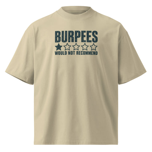 Burpees: Would Not Recommend Oversized T-Shirt