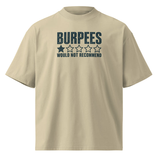 Burpees: Would Not Recommend Oversized T-Shirt