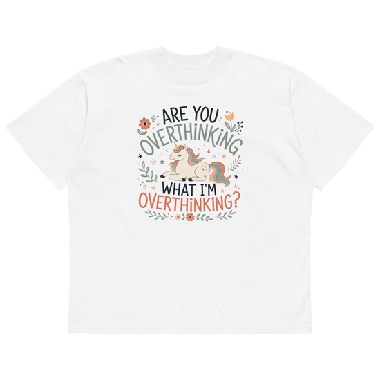 Are You Overthinking What I'm Overthinking Oversized T-Shirt - White
