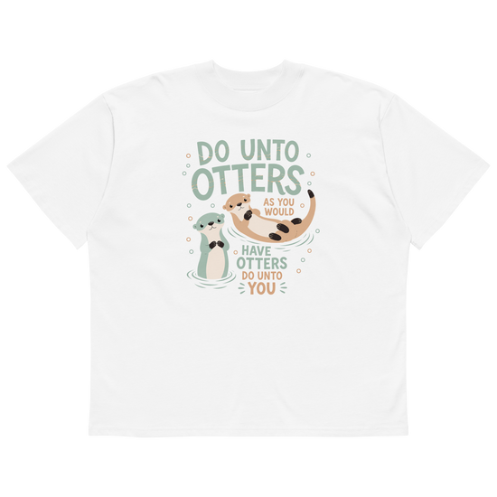 Do Unto Otters Oversized T-Shirt - White