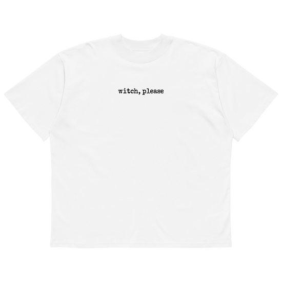 Witch, Please Oversized T-Shirt - White
