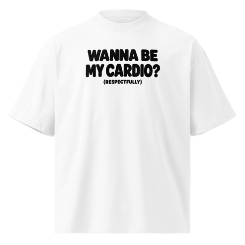 Wanna Be My Cardio? Oversized T-Shirt