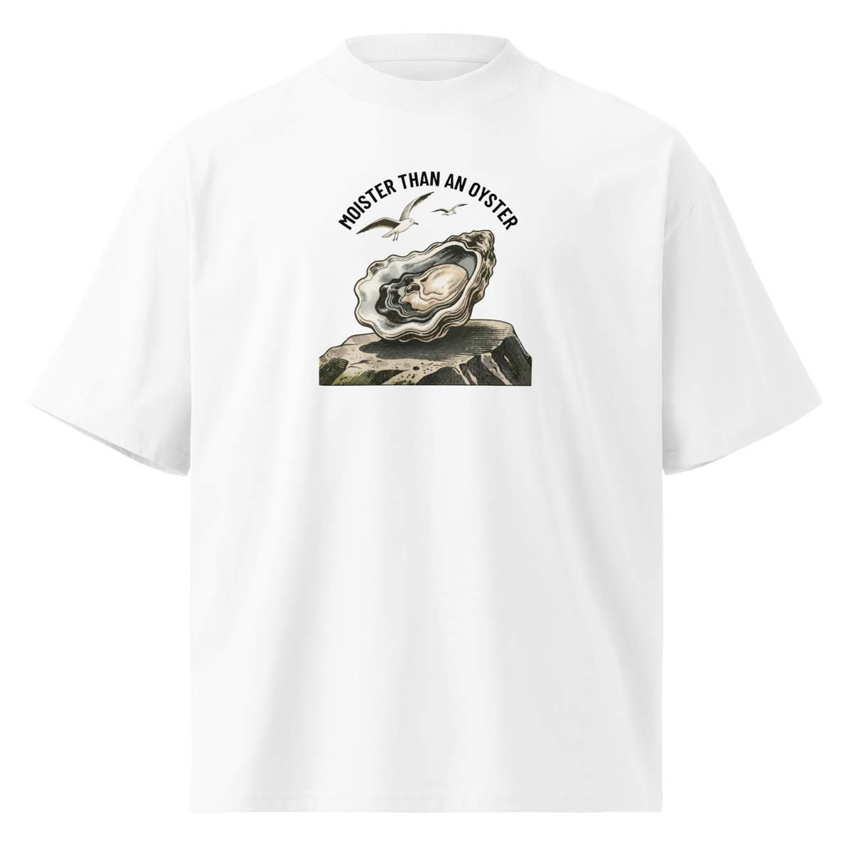 Moister Than an Oyster Oversized T-Shirt