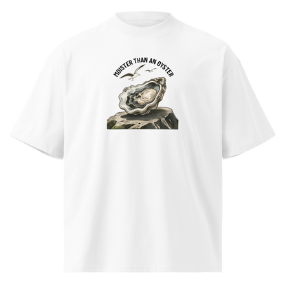 Moister Than an Oyster Oversized T-Shirt