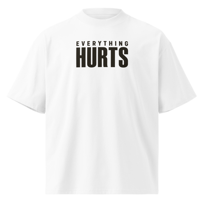 Everything Hurts Oversized T-Shirt