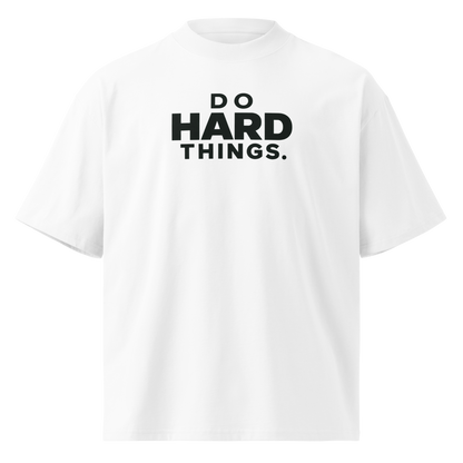 Do Hard Things Oversized T-Shirt