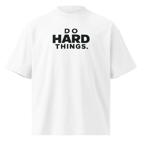 Do Hard Things Oversized T-Shirt