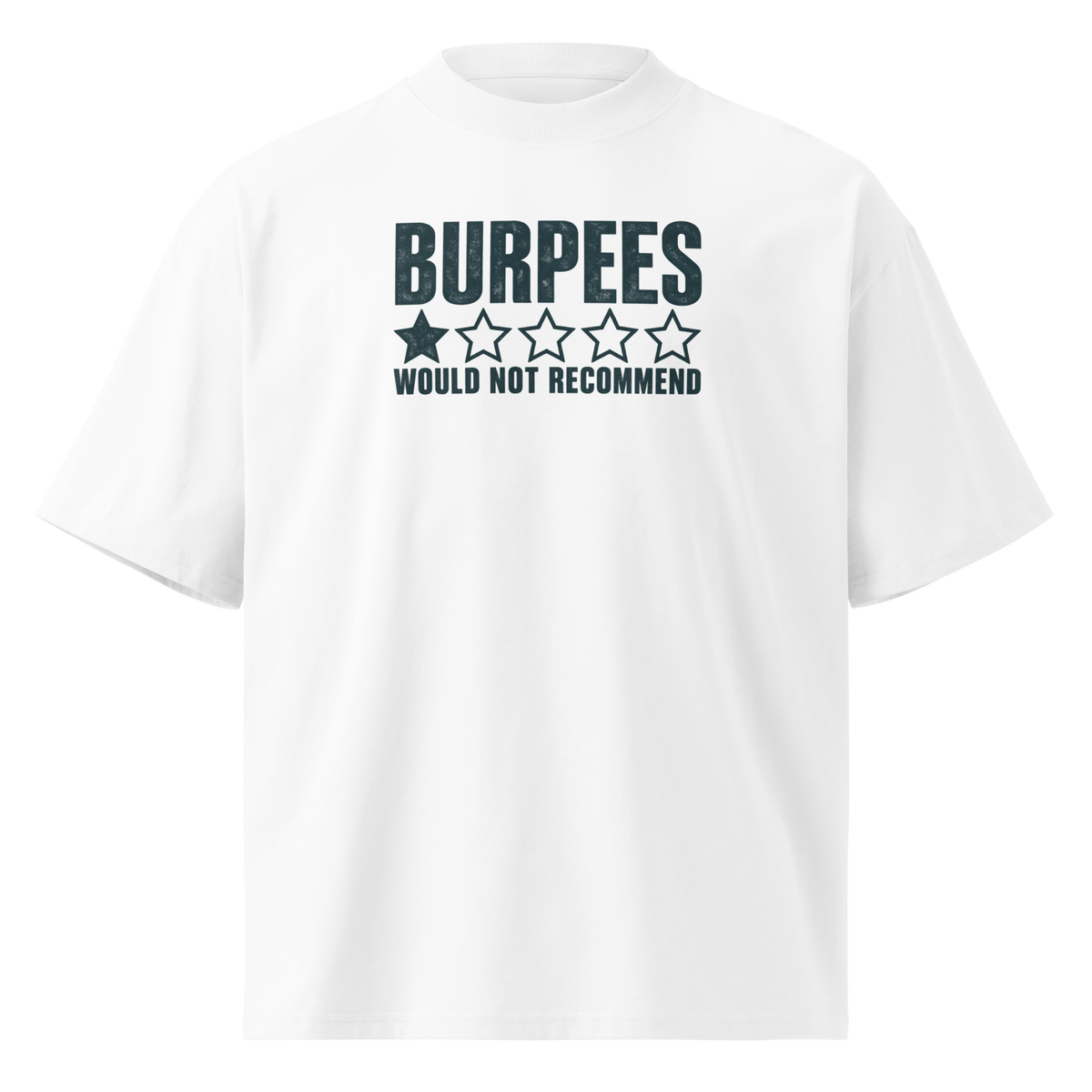 Burpees: Would Not Recommend Oversized T-Shirt