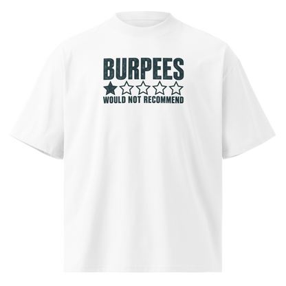 Burpees: Would Not Recommend Oversized T-Shirt