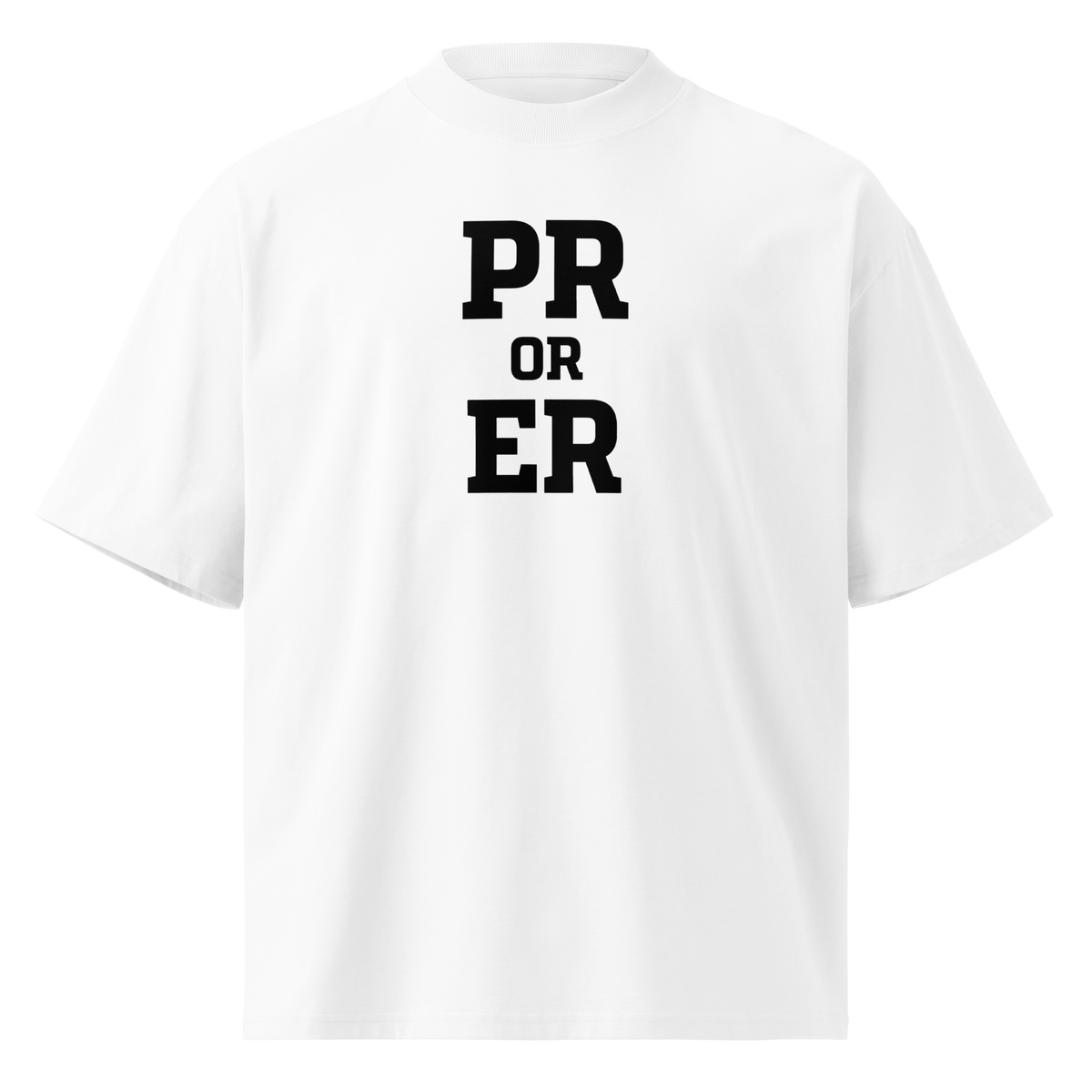 PR or ER Oversized T-Shirt