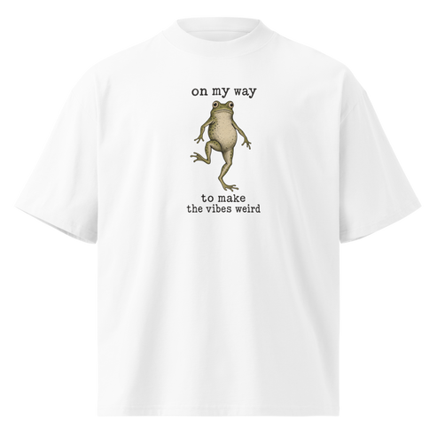 On My Way to Make the Vibes Weird Oversized T-Shirt