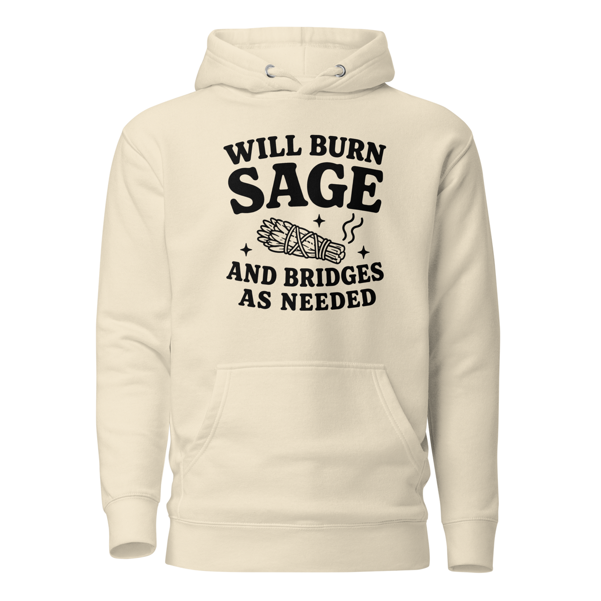 Will Burn Sage & Bridges as Needed Classic Hoodie - Bone