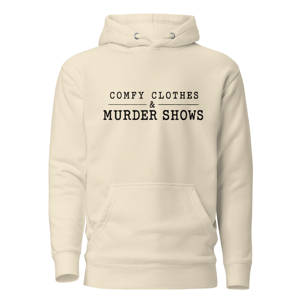 Comfy Clothes & Murder Shows Classic Hoodie - Bone