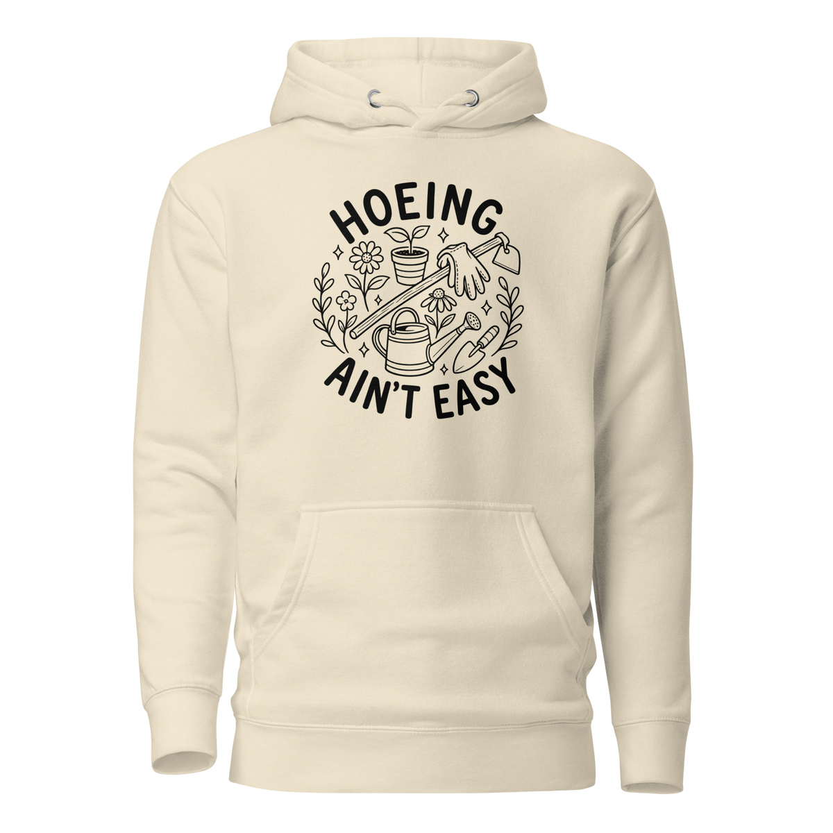 Hoeing Ain't Easy Classic Hoodie - Bone