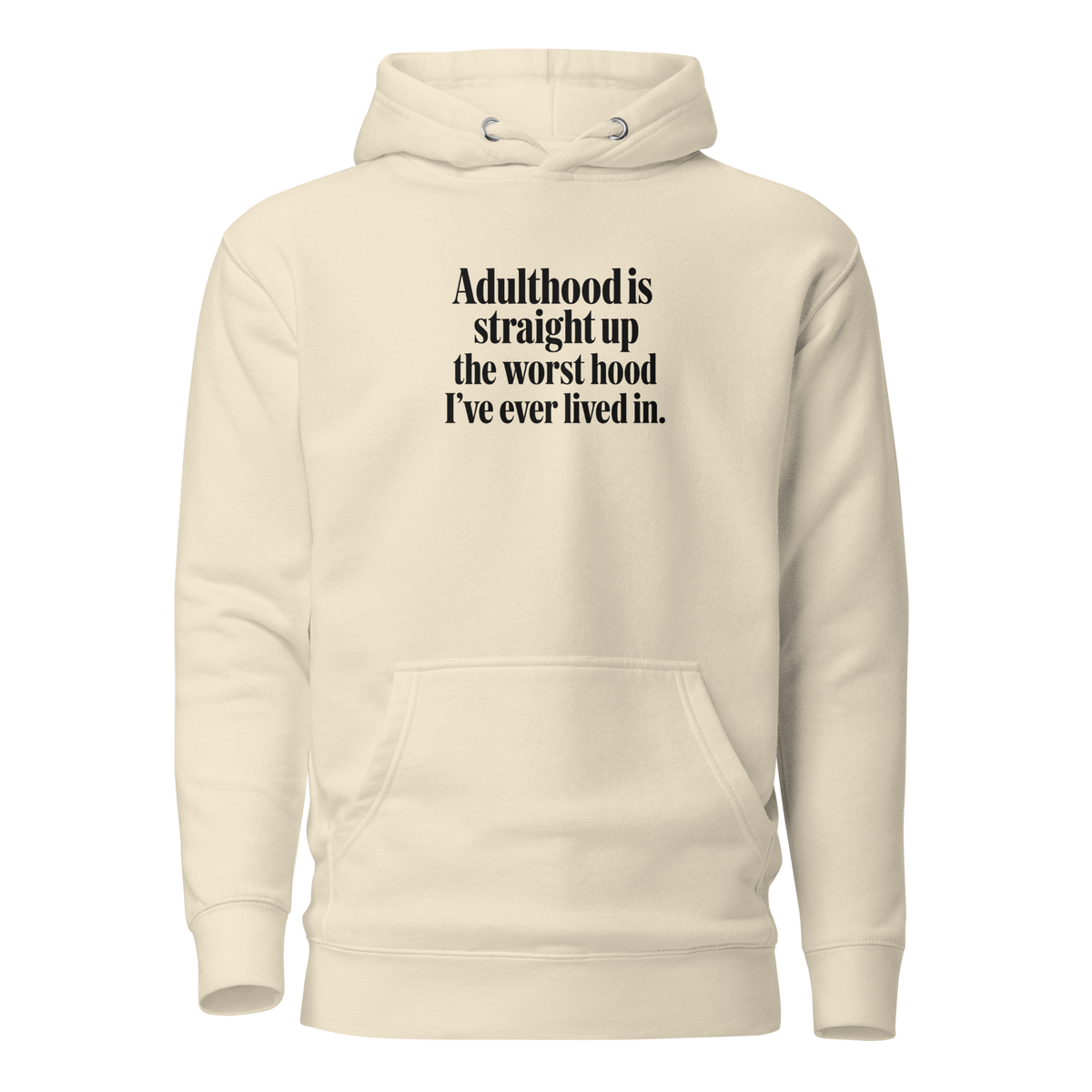 Adulthood Is the Worst Classic Hoodie - Bone