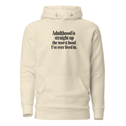 Adulthood Is the Worst Classic Hoodie - Bone