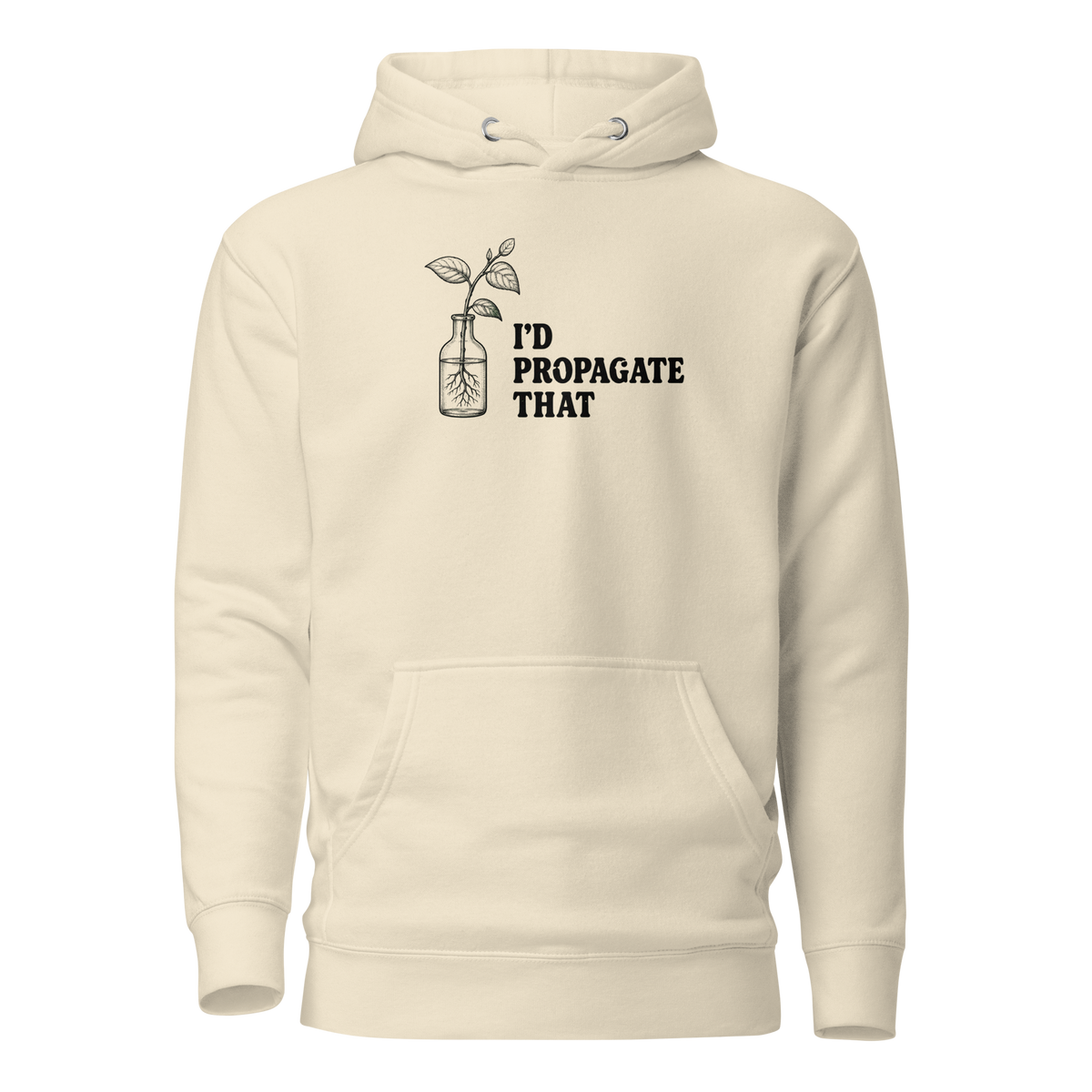 I'd Propagate That Classic Hoodie - Bone
