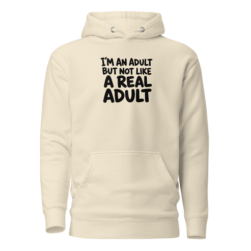 I'm an Adult But Not Like a Real Adult Classic Hoodie