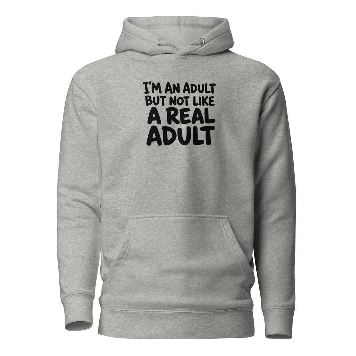 I'm an Adult But Not Like a Real Adult Classic Hoodie