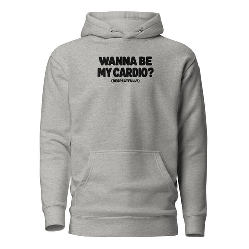 Wanna Be My Cardio? Classic Hoodie