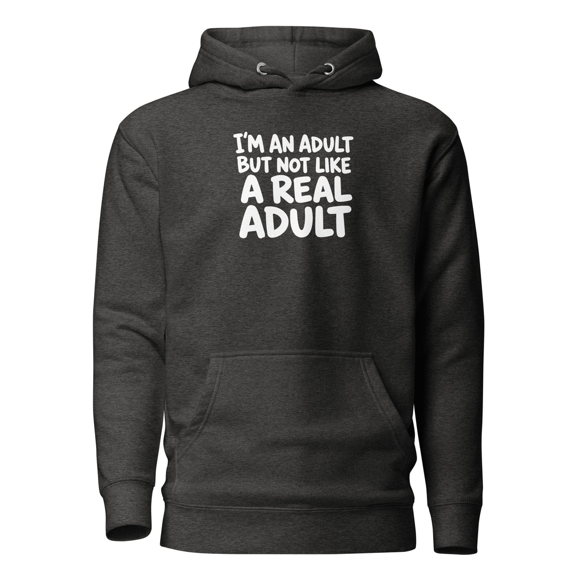 I'm an Adult But Not Like a Real Adult Classic Hoodie