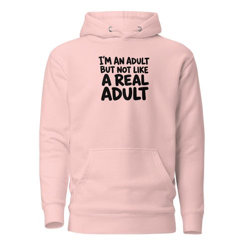 I'm an Adult But Not Like a Real Adult Classic Hoodie