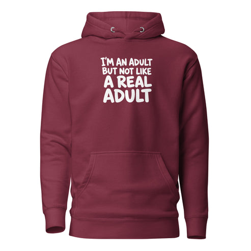 I'm an Adult But Not Like a Real Adult Classic Hoodie