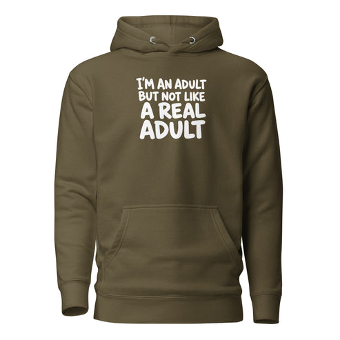 I'm an Adult But Not Like a Real Adult Classic Hoodie