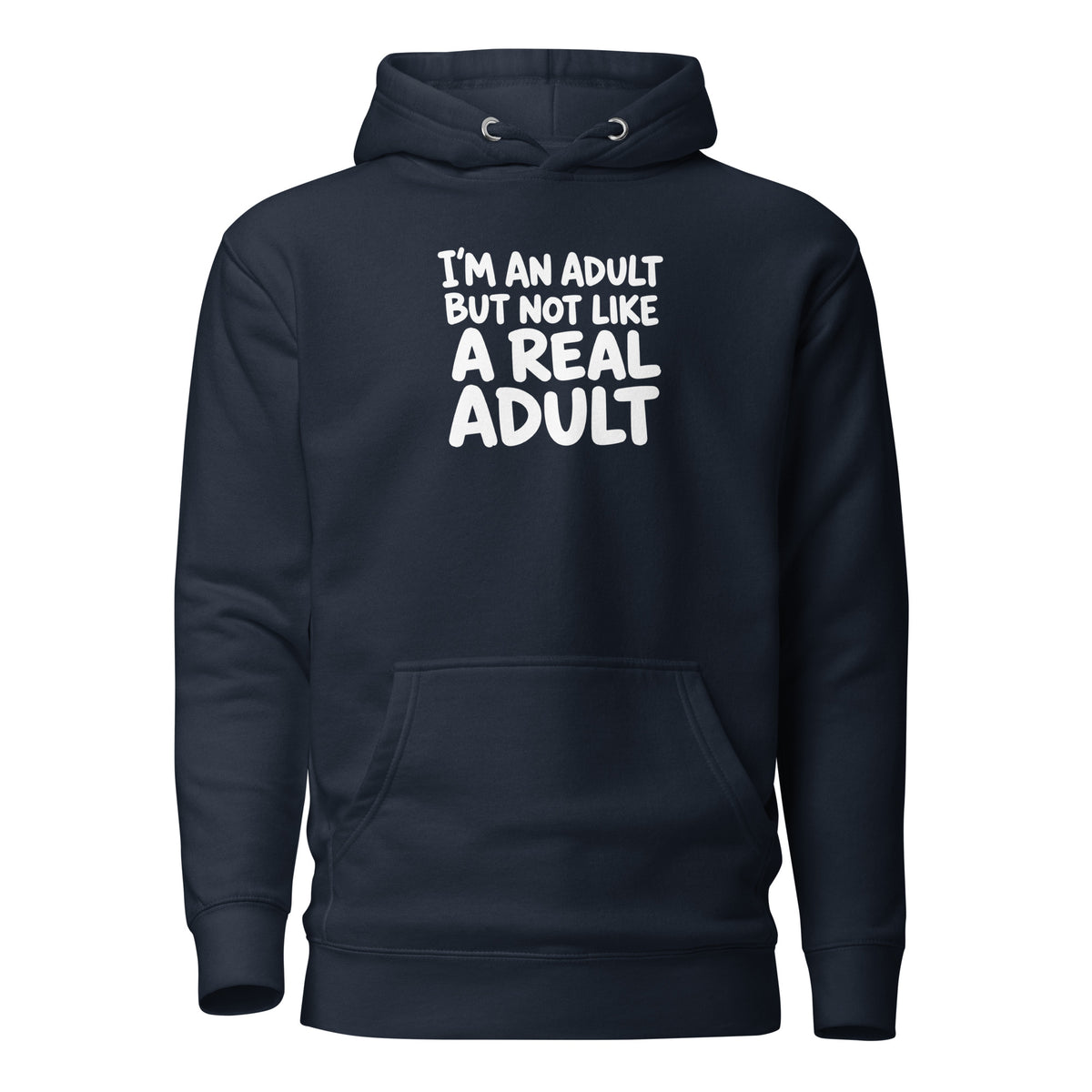 I'm an Adult But Not Like a Real Adult Classic Hoodie