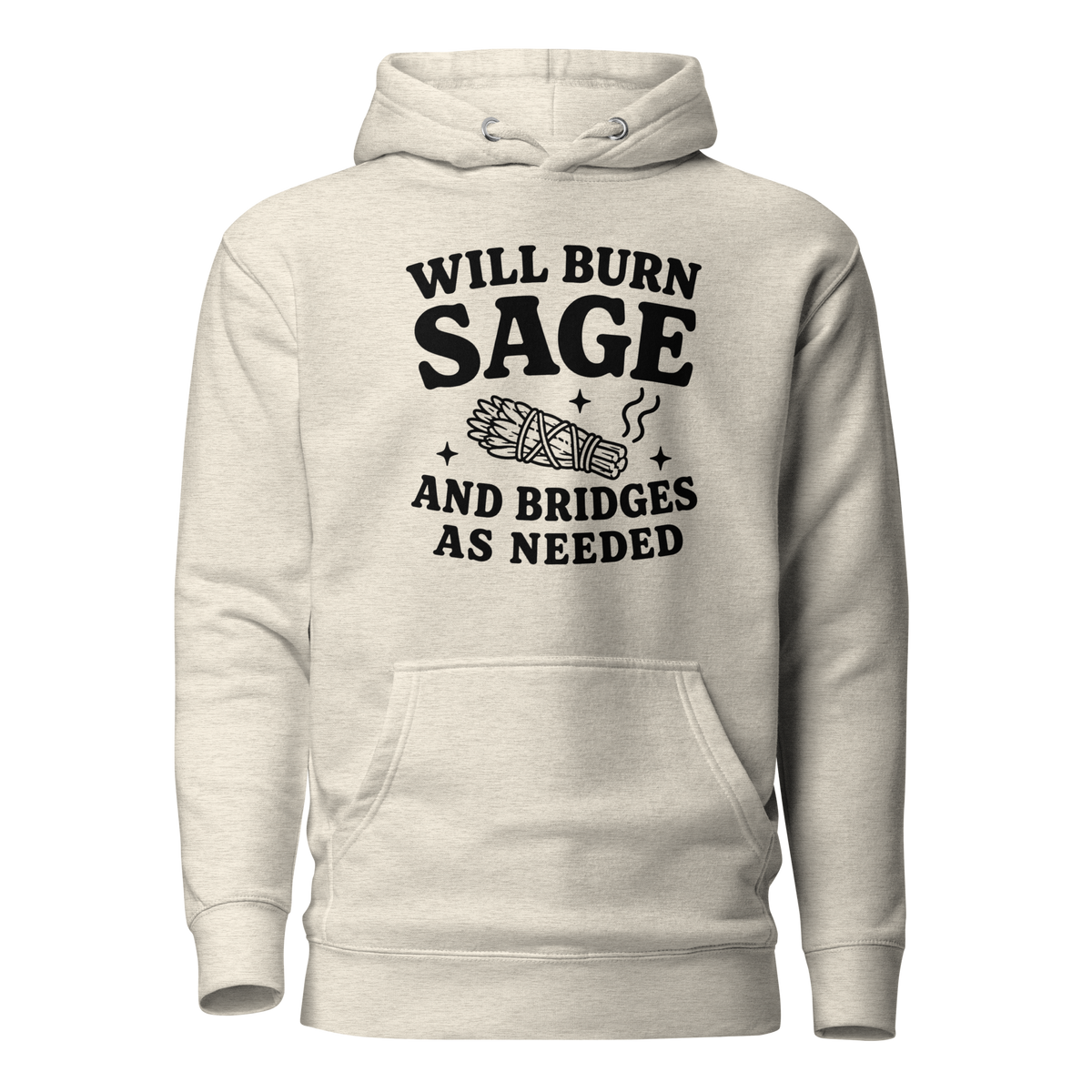 Will Burn Sage & Bridges as Needed Classic Hoodie - Oatmeal Heather