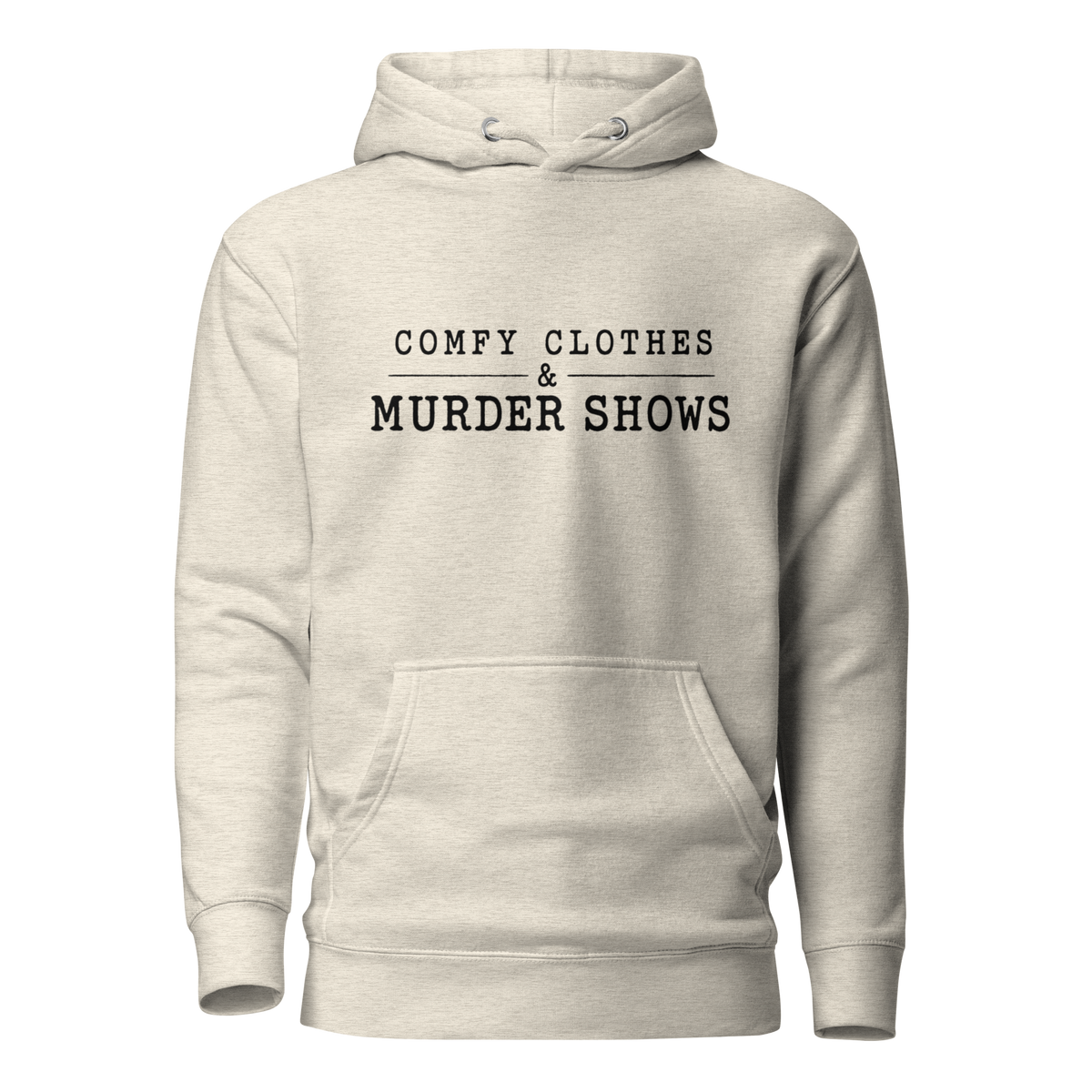 Comfy Clothes & Murder Shows Classic Hoodie - Oatmeal Heather