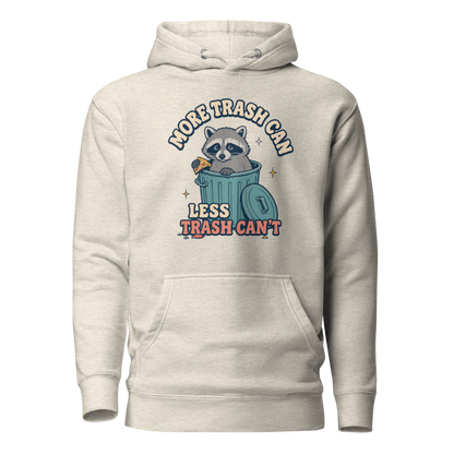 More Trash Can, Less Trash Can't Classic Hoodie - Oatmeal Heather