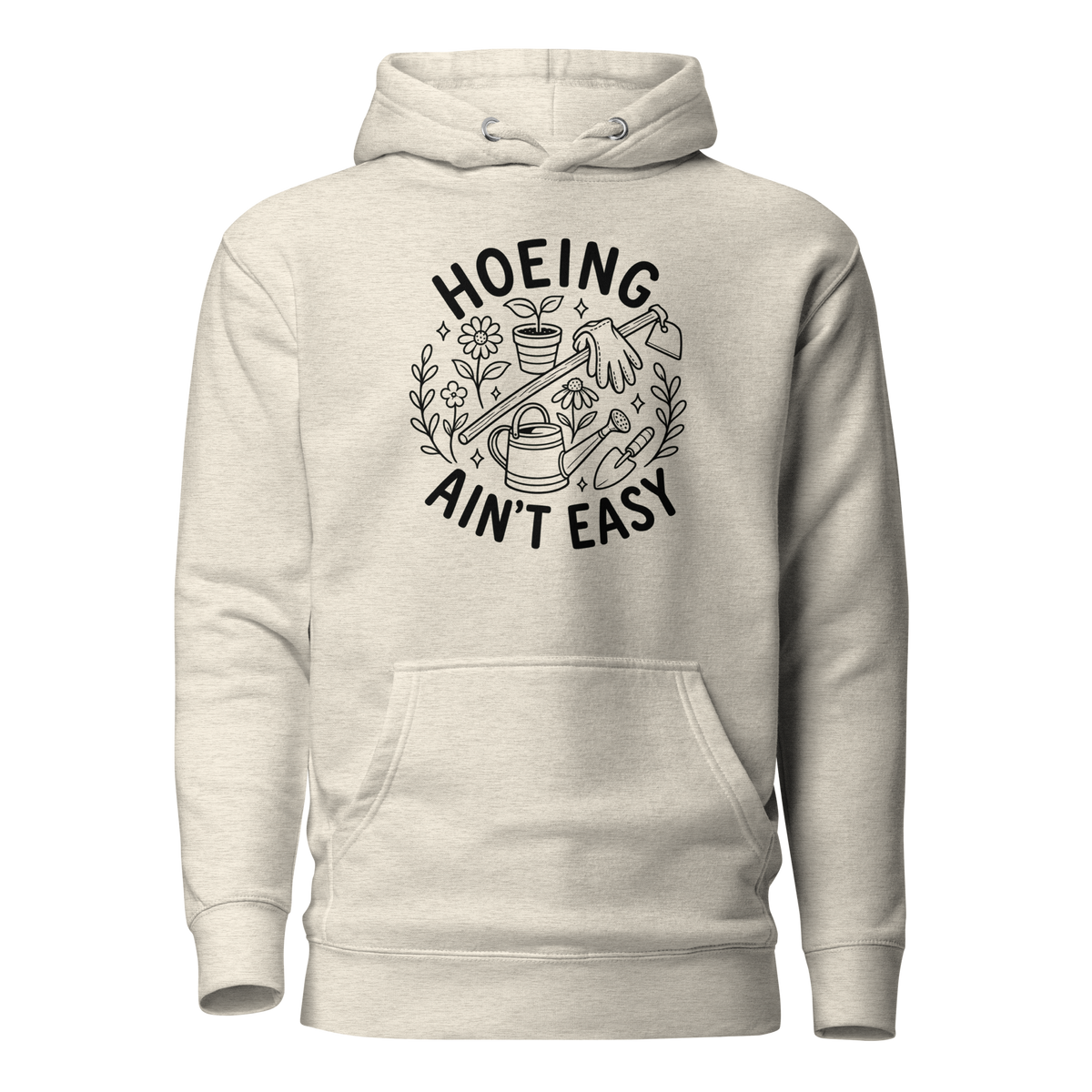 Hoeing Ain't Easy Classic Hoodie - Oatmeal Heather