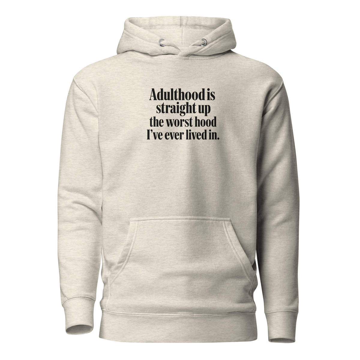 Adulthood Is the Worst Classic Hoodie - Oatmeal Heather