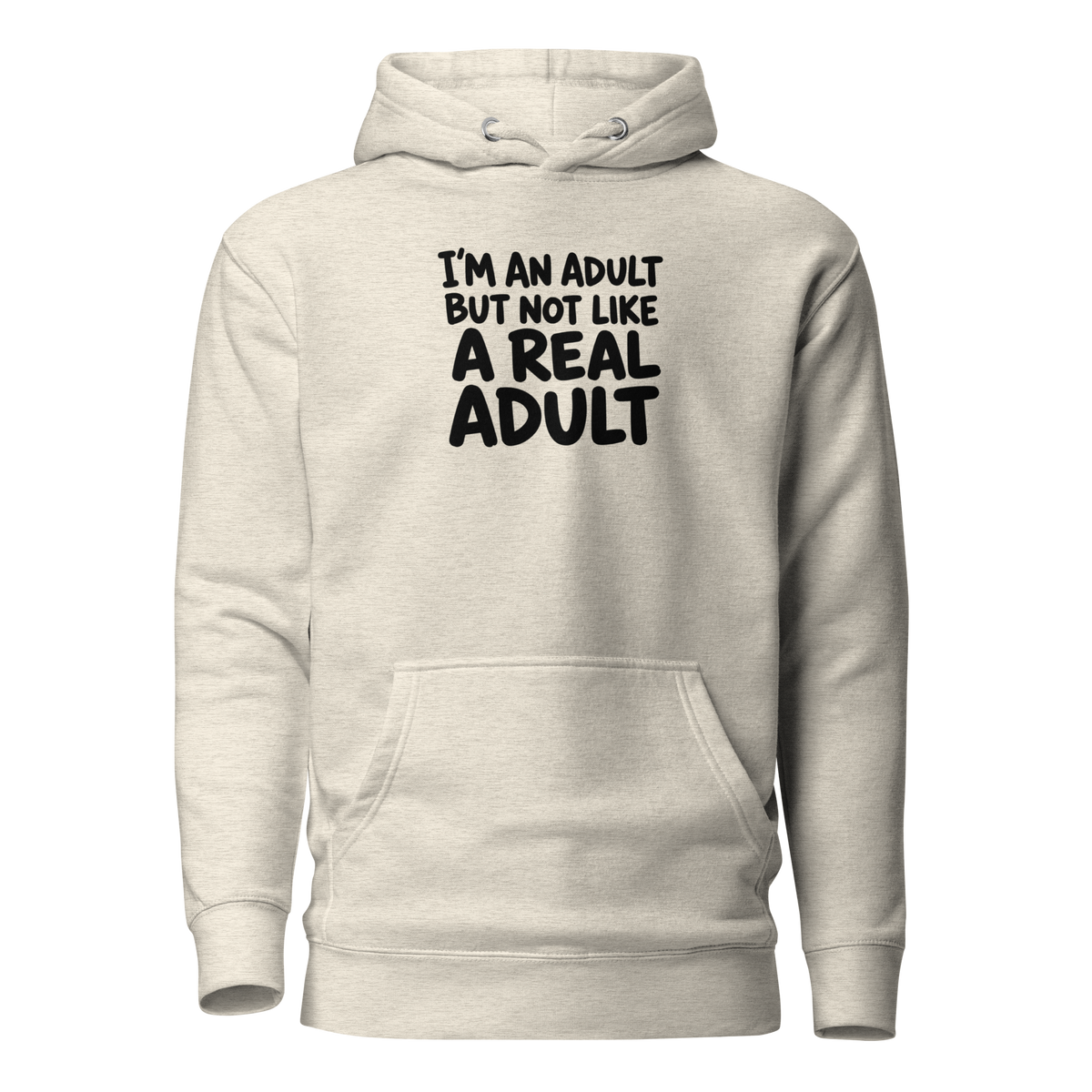I'm an Adult But Not Like a Real Adult Classic Hoodie