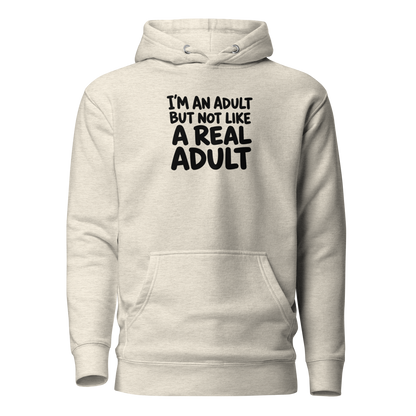 I'm an Adult But Not Like a Real Adult Classic Hoodie