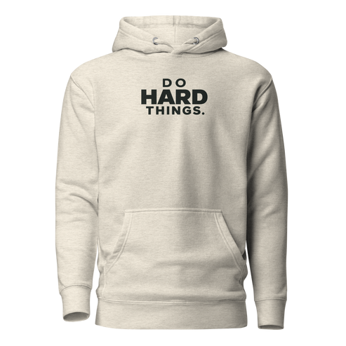Do Hard Things Classic Hoodie