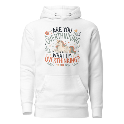 Are You Overthinking What I'm Overthinking Classic Hoodie - White