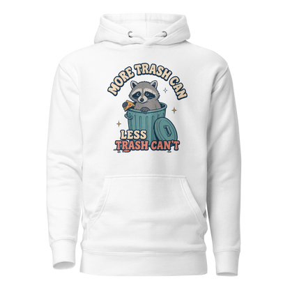 More Trash Can, Less Trash Can't Classic Hoodie - White