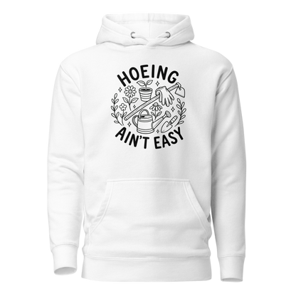 Hoeing Ain't Easy Classic Hoodie - White