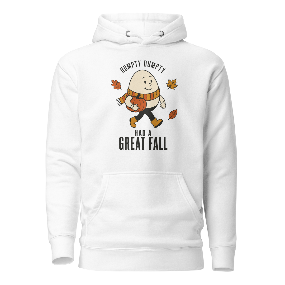 Humpty Dumpty Had a Great Fall Classic Hoodie - White