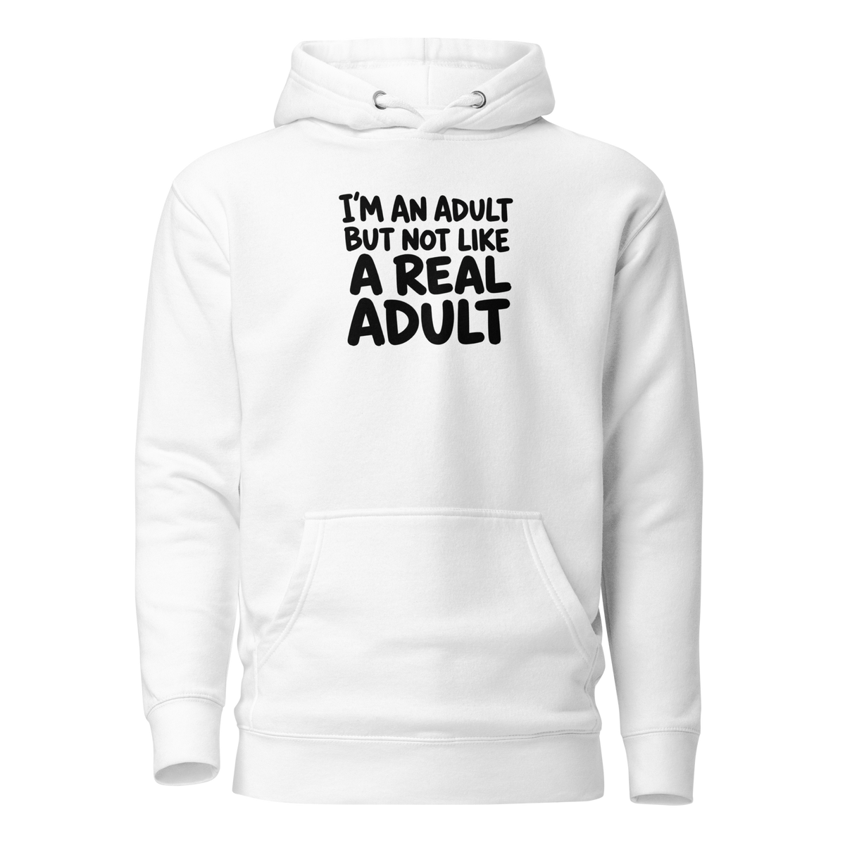I'm an Adult But Not Like a Real Adult Classic Hoodie