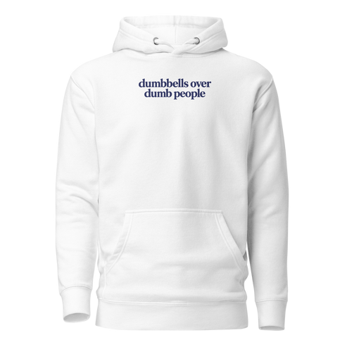 Dumbbells Over Dumb People Classic Hoodie